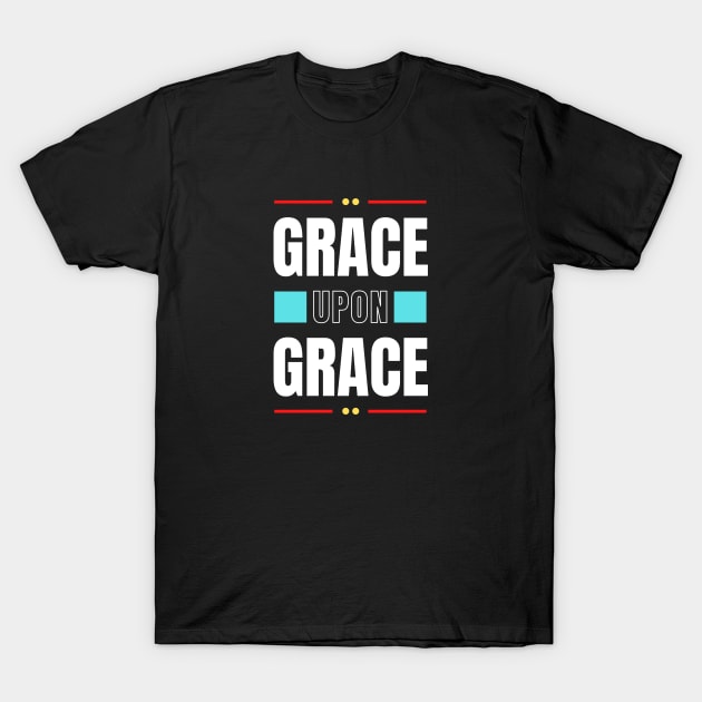 Grace Upon Grace | Christian Typography T-Shirt by All Things Gospel